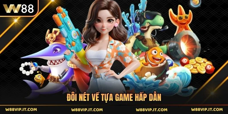 Đôi nét về tựa game hấp dẫn