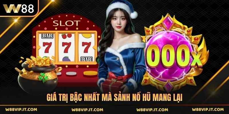 Giá trị bậc nhất mà sảnh nổ hũ mang lại 