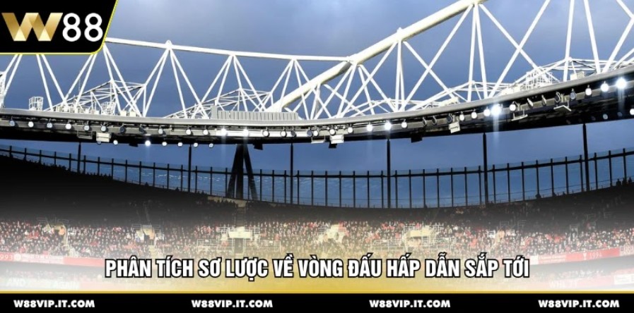 Phân tích sơ lược về vòng đấu hấp dẫn sắp tới 