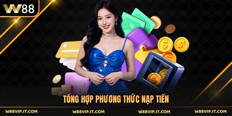 Tổng hợp phương thức nạp tiền